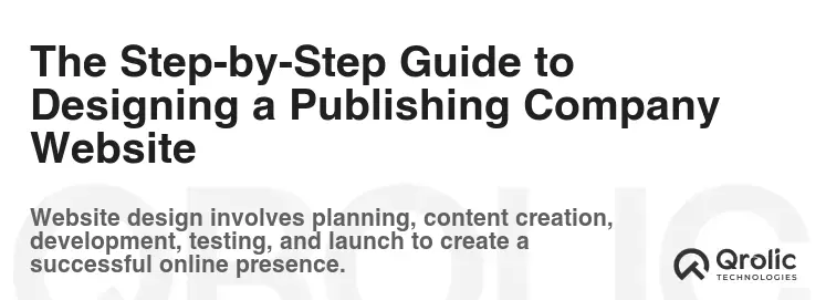 The Step-by-Step Guide to Designing a Publishing Company Website