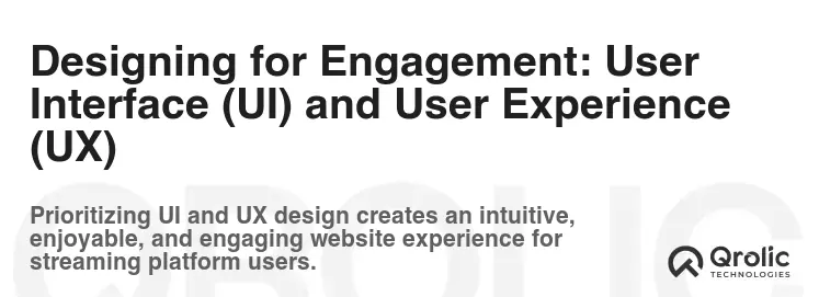 Designing for Engagement: User Interface (UI) and User Experience (UX)