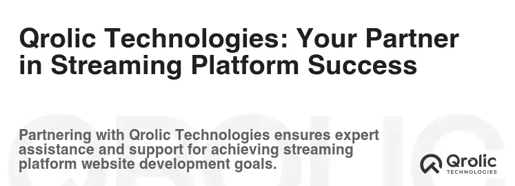 Qrolic Technologies: Your Partner in Streaming Platform Success
