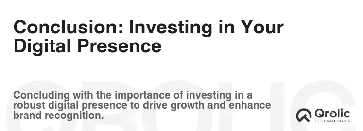 Conclusion: Investing in Your Digital Presence Conclusion: Investing in Your Digital Presence