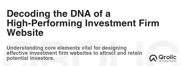 Decoding the DNA of a High-Performing Investment Firm Website Decoding the DNA of a High-Performing Investment Firm Website