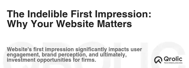 The Indelible First Impression: Why Your Website Matters The Indelible First Impression: Why Your Website Matters