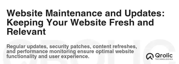 Website Maintenance and Updates: Keeping Your Website Fresh and Relevant Website Maintenance and Updates: Keeping Your Website Fresh and Relevant