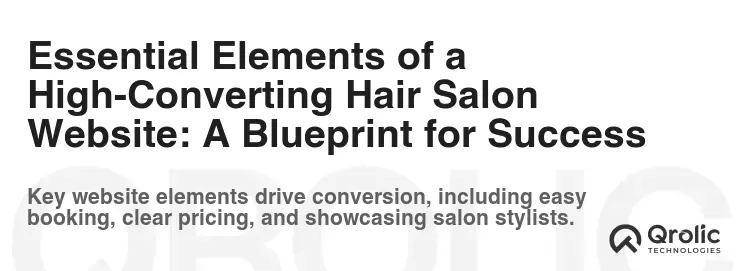 Essential Elements of a High-Converting Hair Salon Website: A Blueprint for Success