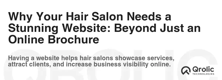 Why Your Hair Salon Needs a Stunning Website: Beyond Just an Online Brochure