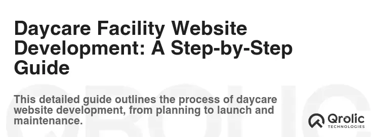 Daycare Facility Website Development: A Step-by-Step Guide