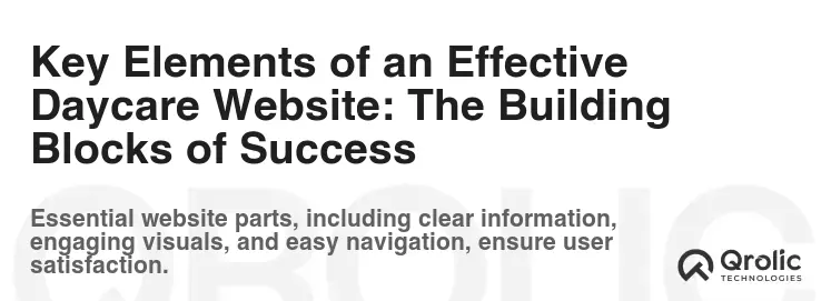 Key Elements of an Effective Daycare Website: The Building Blocks of Success