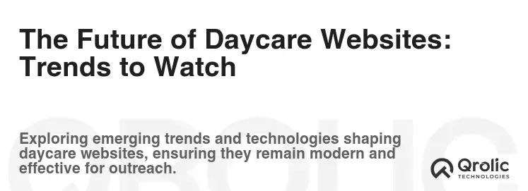 The Future of Daycare Websites: Trends to Watch