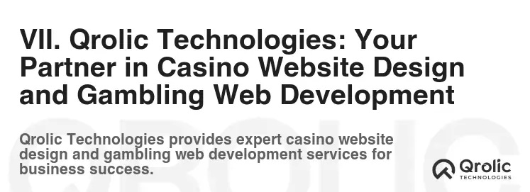 VII. Qrolic Technologies: Your Partner in Casino Website Design and Gambling Web Development