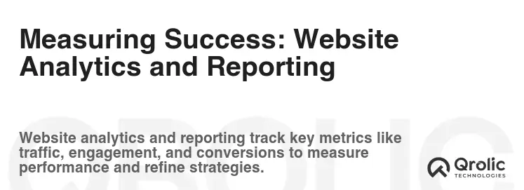 Measuring Success: Website Analytics and Reporting