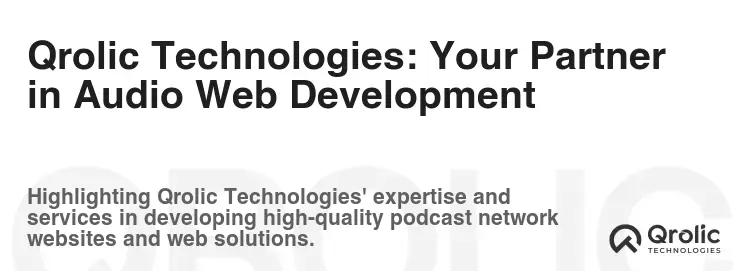 Qrolic Technologies: Your Partner in Audio Web Development