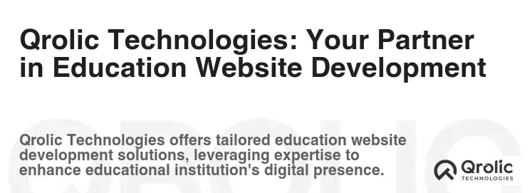 Qrolic Technologies: Your Partner in Education Website Development