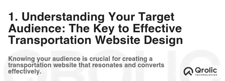 1. Understanding Your Target Audience: The Key to Effective Transportation Website Design