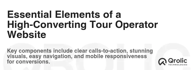 Essential Elements of a High-Converting Tour Operator Website Essential Elements of a High-Converting Tour Operator Website