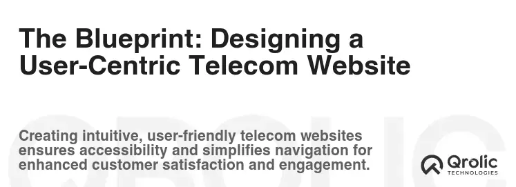 The Blueprint: Designing a User-Centric Telecom Website The Blueprint: Designing a User-Centric Telecom Website