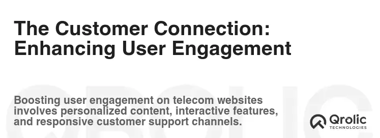 The Customer Connection: Enhancing User Engagement The Customer Connection: Enhancing User Engagement