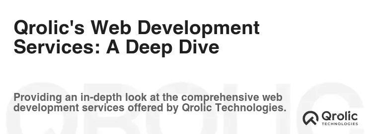 Qrolic's Web Development Services: A Deep Dive Qrolic's Web Development Services: A Deep Dive