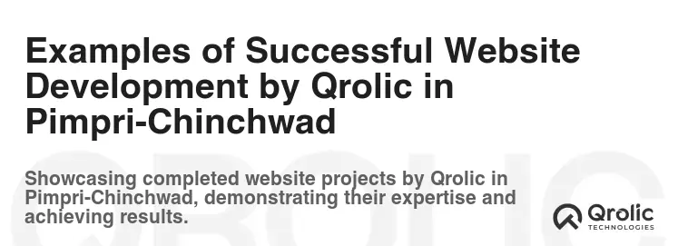 Examples of Successful Website Development by Qrolic in Pimpri-Chinchwad Examples of Successful Website Development by Qrolic in Pimpri-Chinchwad