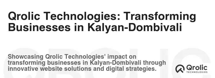 Qrolic Technologies: Transforming Businesses in Kalyan-Dombivali