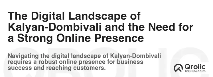 The Digital Landscape of Kalyan-Dombivali and the Need for a Strong Online Presence
