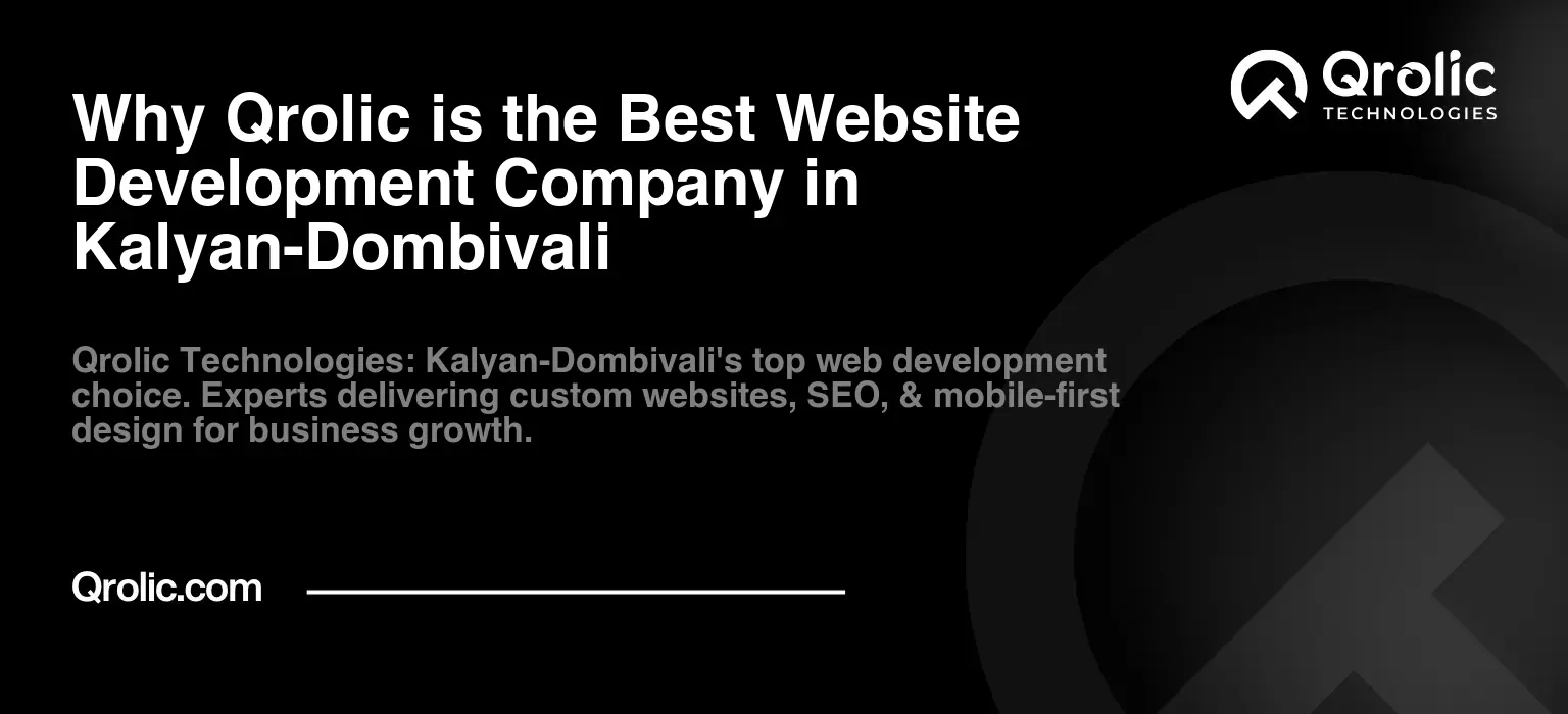 Why Qrolic is the Best Website Development Company in Kalyan-Dombivali Why Qrolic is the Best Website Development Company in Kalyan-Dombivali
