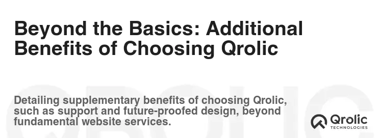 Beyond the Basics: Additional Benefits of Choosing Qrolic