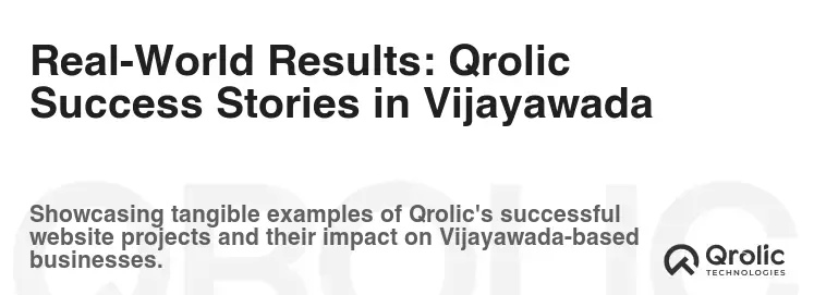 Real-World Results: Qrolic Success Stories in Vijayawada