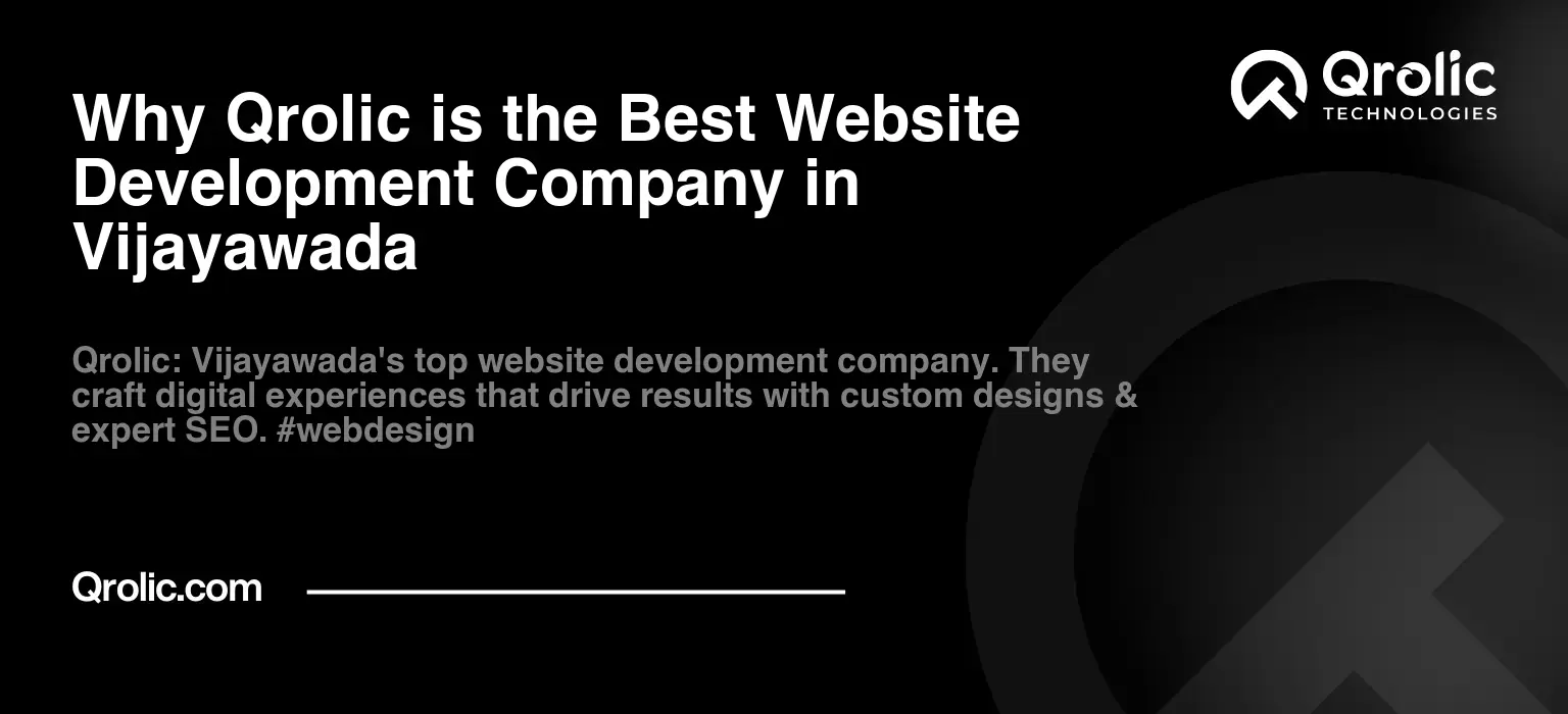 Why Qrolic is the Best Website Development Company in Vijayawada