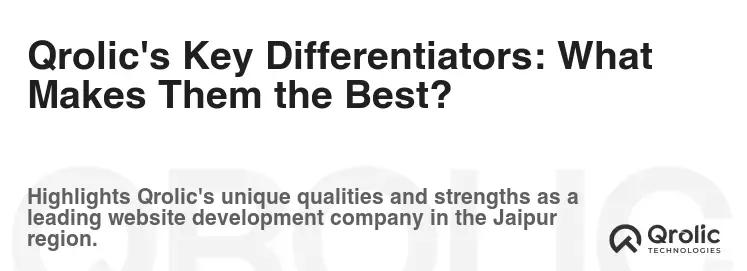 Qrolic's Key Differentiators: What Makes Them the Best?