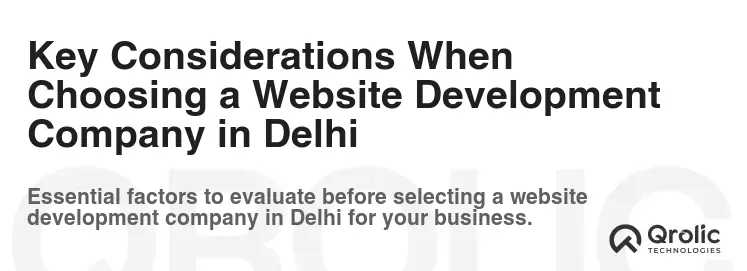 Key Considerations When Choosing a Website Development Company in Delhi