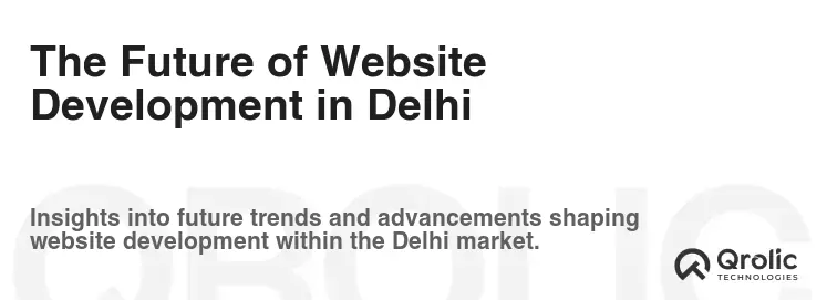 The Future of Website Development in Delhi