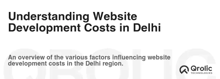 Understanding Website Development Costs in Delhi