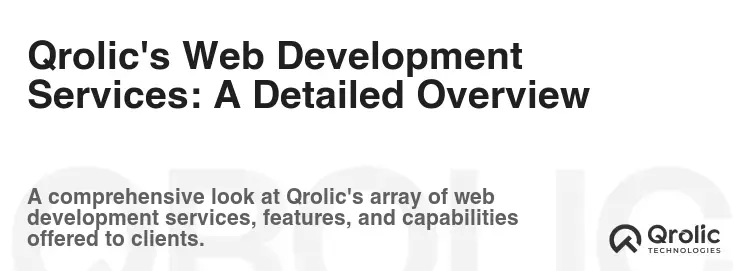 Qrolic's Web Development Services: A Detailed Overview