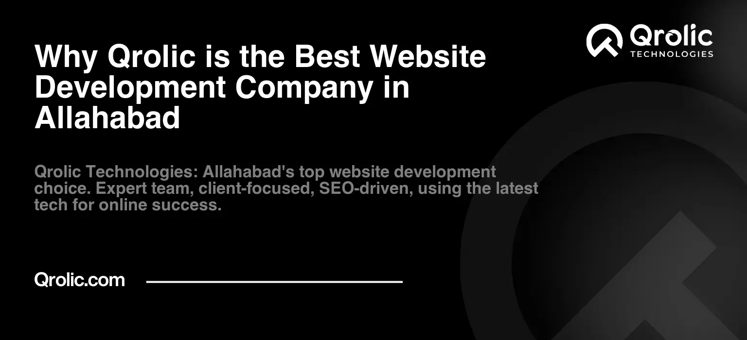 Why Qrolic is the Best Website Development Company in Allahabad