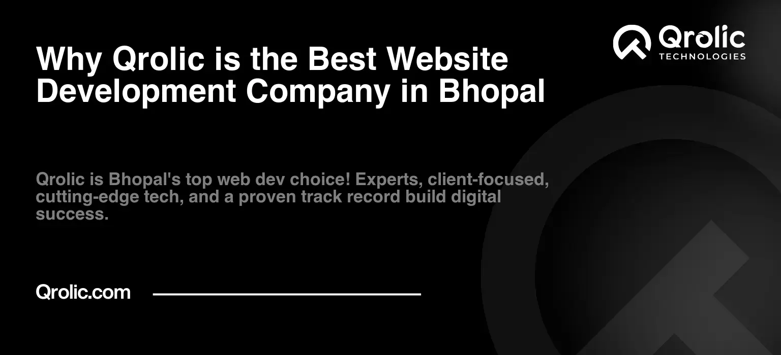 Why Qrolic is the Best Website Development Company in Bhopal
