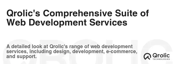Qrolic's Comprehensive Suite of Web Development Services
