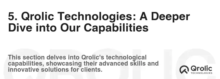 5. Qrolic Technologies: A Deeper Dive into Our Capabilities