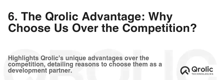 6. The Qrolic Advantage: Why Choose Us Over the Competition?