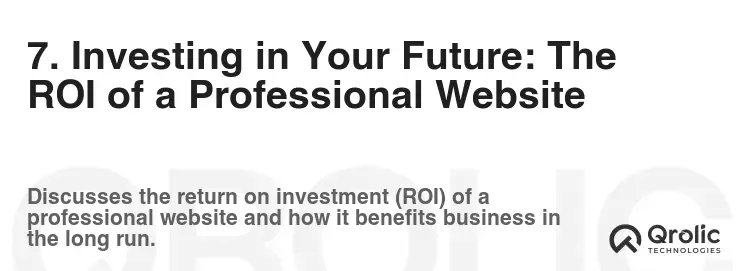 7. Investing in Your Future: The ROI of a Professional Website