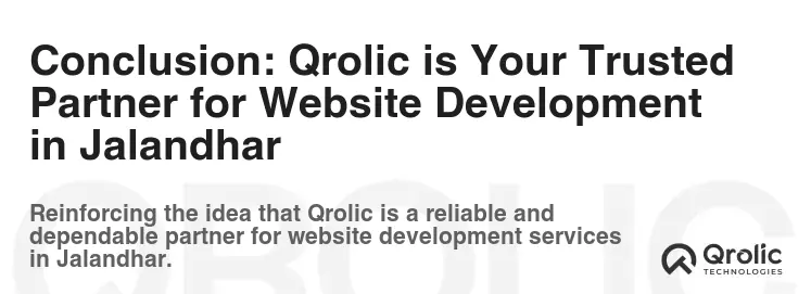 Conclusion: Qrolic is Your Trusted Partner for Website Development in Jalandhar