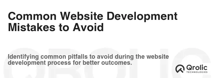 Common Website Development Mistakes to Avoid