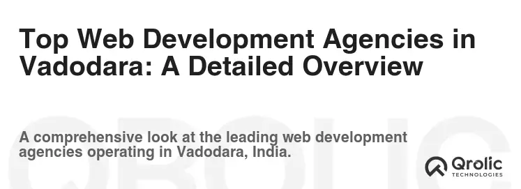 Top Web Development Agencies in Vadodara: A Detailed Overview