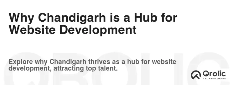 Why Chandigarh is a Hub for Website Development Why Chandigarh is a Hub for Website Development