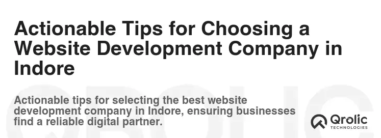 Actionable Tips for Choosing a Website Development Company in Indore