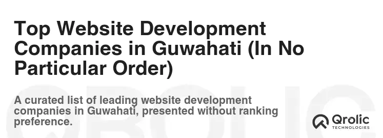 Top Website Development Companies in Guwahati (In No Particular Order)