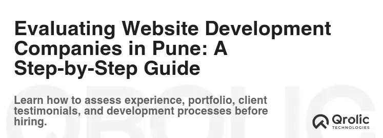 Evaluating Website Development Companies in Pune: A Step-by-Step Guide