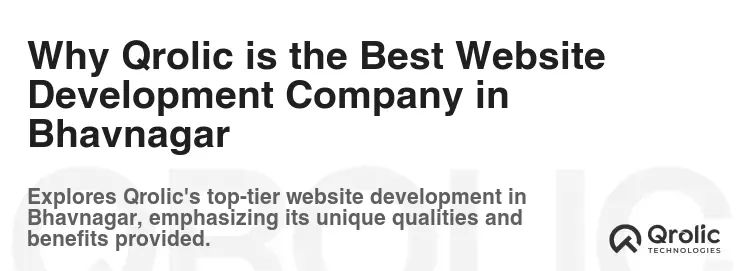 Why Qrolic is the Best Website Development Company in Bhavnagar Why Qrolic is the Best Website Development Company in Bhavnagar