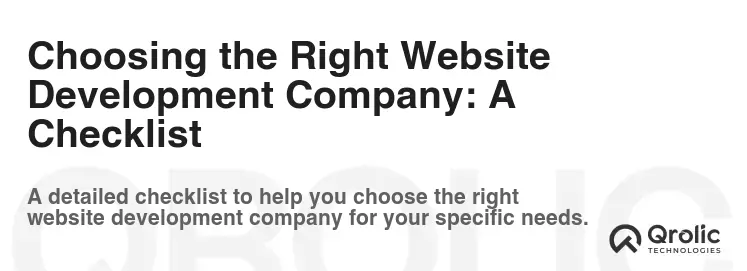 Choosing the Right Website Development Company: A Checklist Choosing the Right Website Development Company: A Checklist