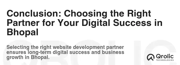 Conclusion: Choosing the Right Partner for Your Digital Success in Bhopal Conclusion: Choosing the Right Partner for Your Digital Success in Bhopal