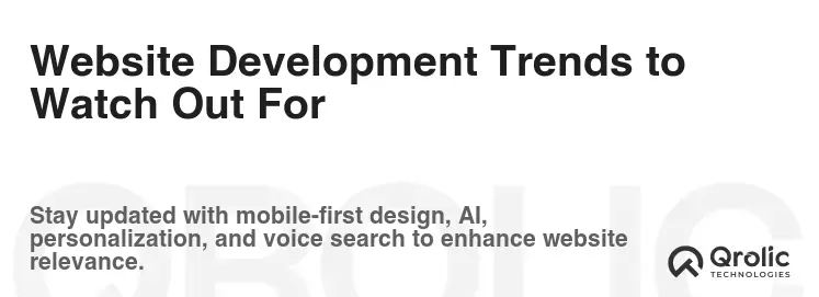 Website Development Trends to Watch Out For Website Development Trends to Watch Out For